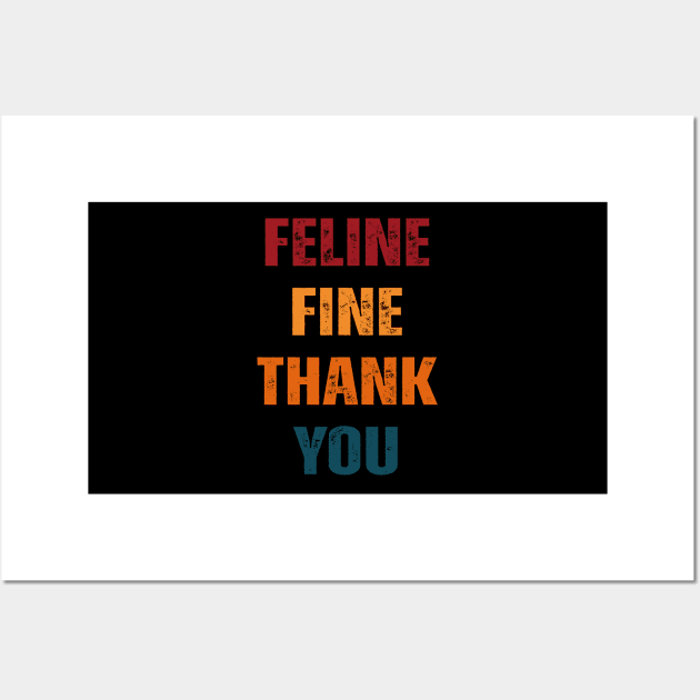 Feline fine thank you Funny saying Cat Lovers Wall Art by Uniqueify